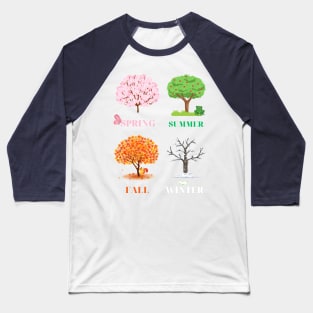 There are four seasons in a year Baseball T-Shirt